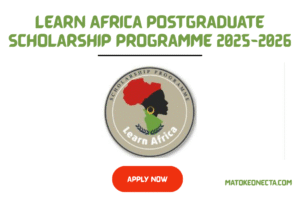 Fully-funded Learn Africa Postgraduate Scholarship Programme 2025-2026
