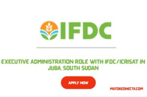 Executive Administration Role with IFDC/ICRISAT in Juba, South Sudan